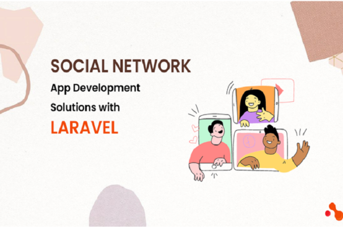 Social Network App Development Solutions with Laravel